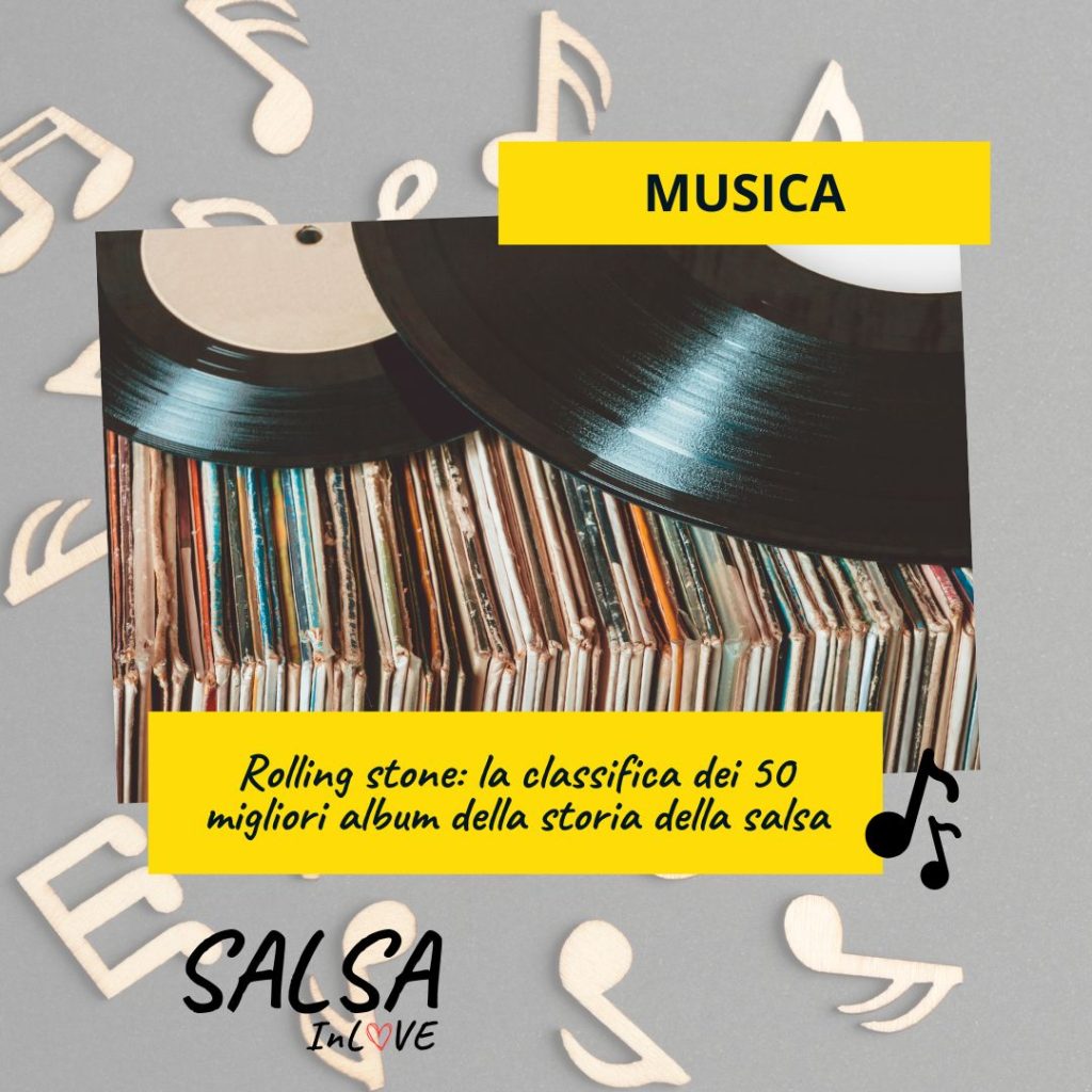 Rolling stone: la classifica dei 50 migliori album della storia della salsa