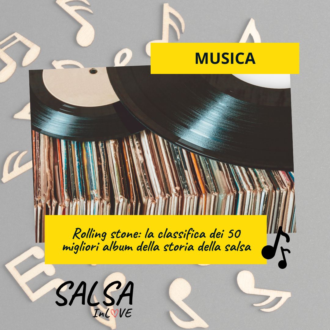 Rolling stone: la classifica dei 50 migliori album della storia della salsa