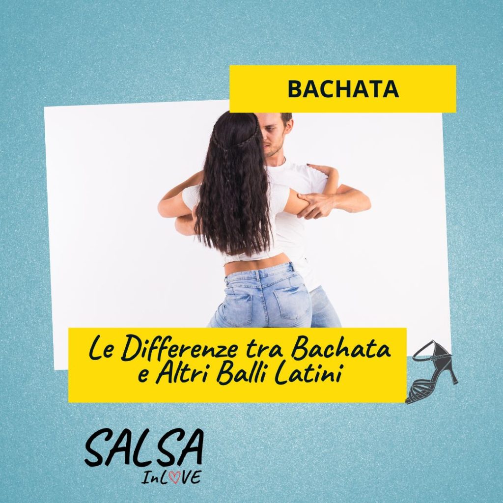 Le Differenze tra Bachata e Altri Balli Latini