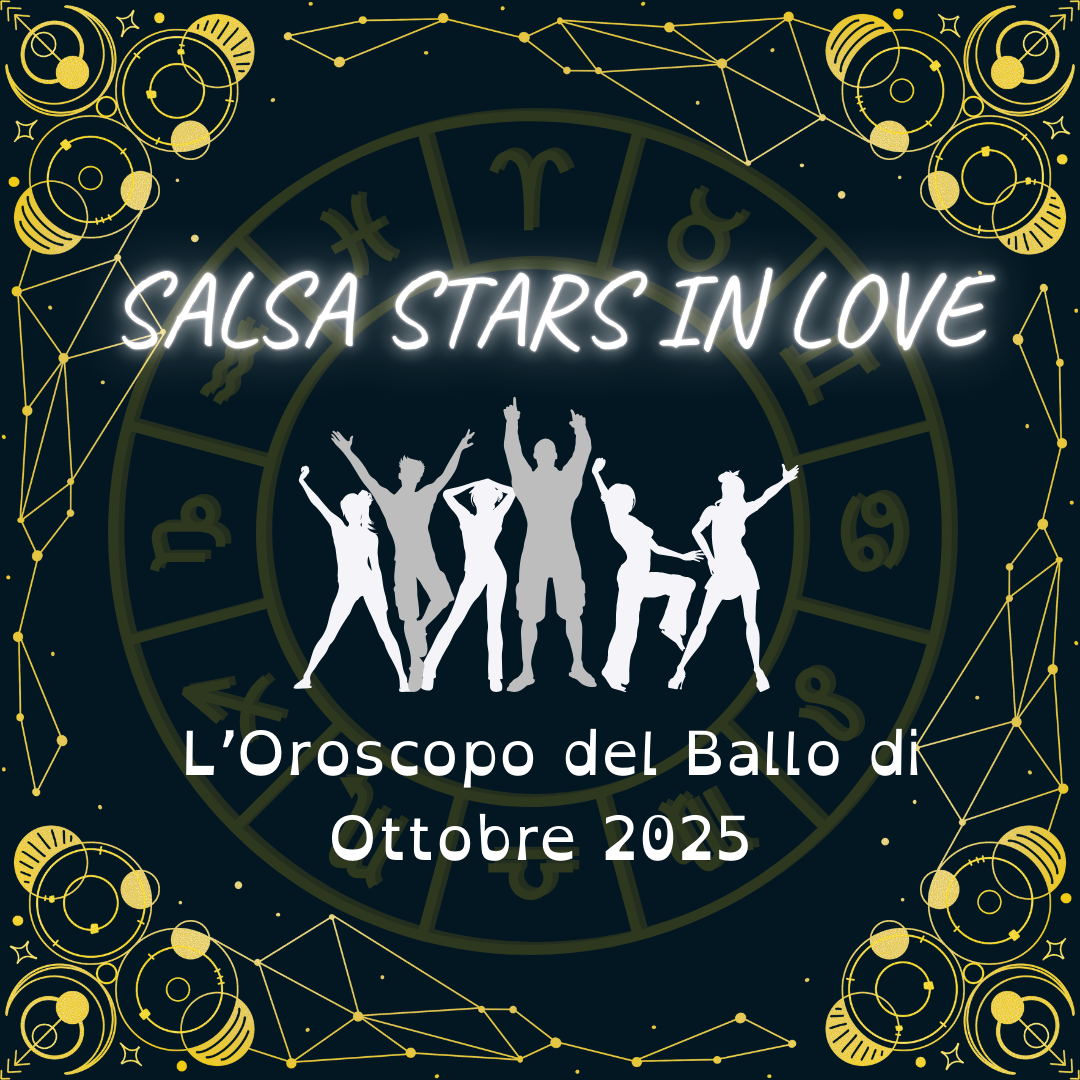 Salsa Stars in Love – L’Oroscopo del Ballo di ottobre 2025